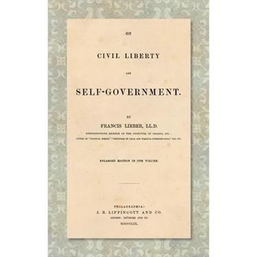 On Civil Liberty and Self-Government (1859): Enlarged edition in one volume