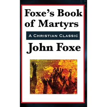 Foxe's Book of Martyrs