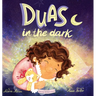 Duas in the Dark: A Bedtime Book of Duas and Gratitude