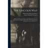 The Lincoln Way: Report of the Board of Trustees of the Illinois State Historical Library of the Investigation Made by Mr. C.M. Thompso
