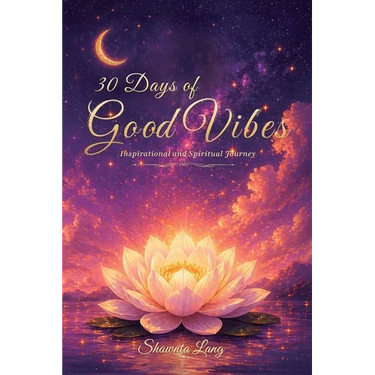 30 Days of Good Vibes, Inspirational and Spiritual Journey
