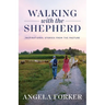 Walking with the Shepherd: Inspirational stories from the pasture