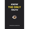 Know the Only Truth