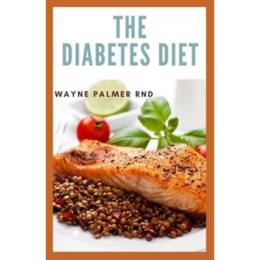 The Diabetes Diet: The Efficient Guide To Enable You To Prevent And Reverse Diabetes