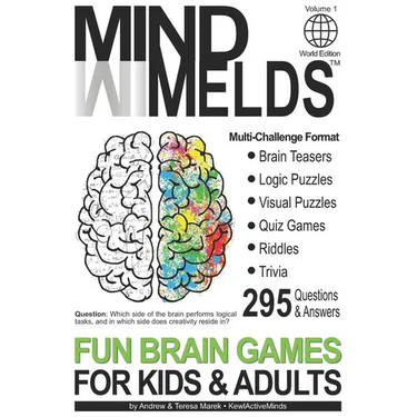 295 Fun Brain Teasers, Logic/Visual Puzzles, Trivia Questions, Quiz Games and Riddles: MindMelds Volume 1, World Edition - Fun Diversions for Your Men