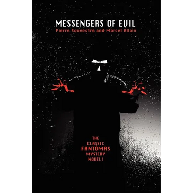 Messengers of Evil: Being a Further Account of the Lures and Devices of Fantomas