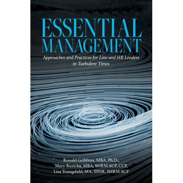 Essential Management: Approaches and Practices for Line and HR Leaders in Turbulent Times