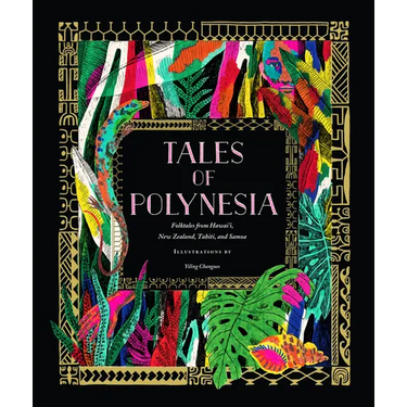 Tales of Polynesia: Folktales from Hawai'i, New Zealand, Tahiti, and Samoa