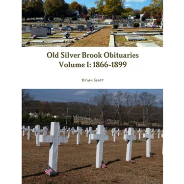 Old Silver Brook Obituaries Volume I 1866-1899