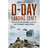 D-Day Landing Craft: How 4,126 'Ugly and Unorthodox' Allied Craft Made the Normandy Landings Possible