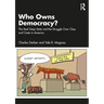 Who Owns Democracy?: The Real Deep State and the Struggle Over Class and Caste in America