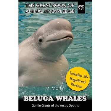 Beluga Whales: Gentle Giants of the Arctic Depths