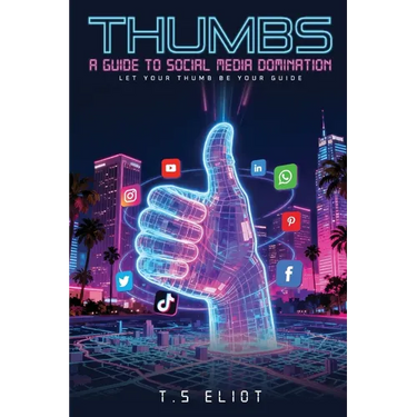 Thumbs A Guide to Social Media Domination