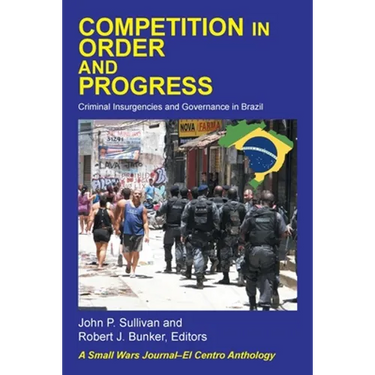 Competition in Order and Progress: Criminal Insurgencies and Governance in Brazil