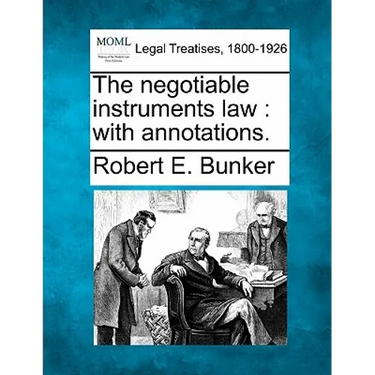The Negotiable Instruments Law: With Annotations.