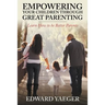 Empowering Children Through Great Parenting: Becoming Better Parents