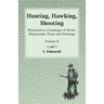 Hunting, Hawking, Shooting - Illustrated in a Catalogue of Books, Manuscripts, Prints and Drawings - Volume II