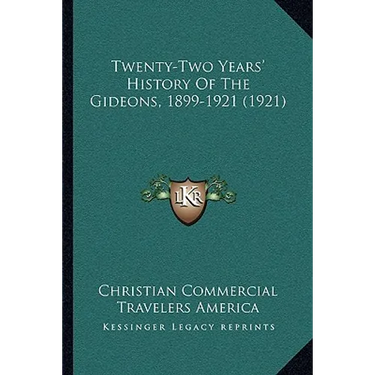 Twenty-Two Years' History Of The Gideons, 1899-1921 (1921)