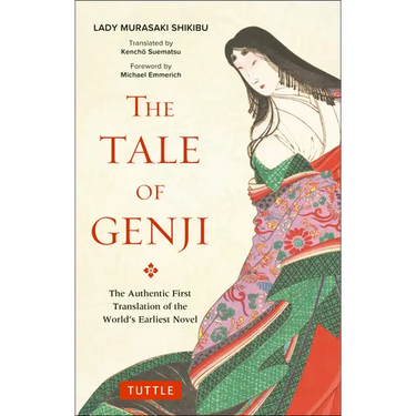 The Tale of Genji: The Authentic First Translation of the World's Earliest Novel