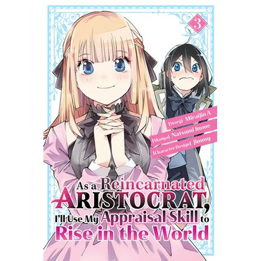 As a Reincarnated Aristocrat, I'll Use My Appraisal Skill to Rise in the World 3 (Manga)