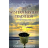 The Western Mystery Tradition: The Esoteric Heritage of the West