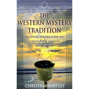 The Western Mystery Tradition: The Esoteric Heritage of the West