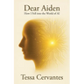 Dear Aiden: How I Fell into the World of AI