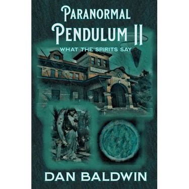 Paranormal Pendulum II: What the Spirits Say