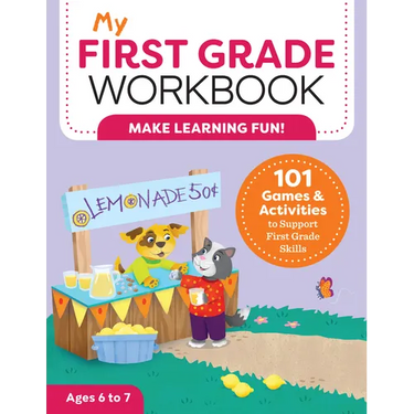 My First Grade Workbook: 101 Games and Activities to Support First Grade Skills