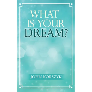 What Is Your Dream?
