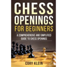 Chess Openings for Beginners: A Comprehensive and Simplified Guide to Chess Openings