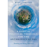 A Radical Political Theology for the Anthropocene Era