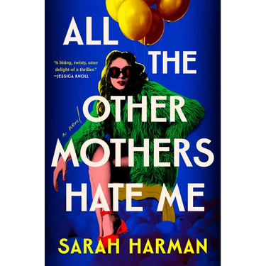 All the Other Mothers Hate Me