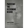 Pakistan: The Reckoning Begins