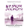 The Madness Underneath