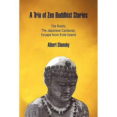 A Trio of Zen Buddhist Stories: The Roshi, the Japanese Castaway, Escape from Exile Island