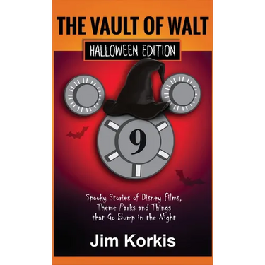 Vault of Walt 9: Halloween Edition: Spooky Stories of Disney Films, Theme Parks, and Things That Go Bump In the Night