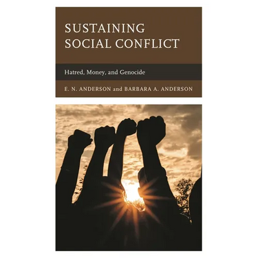 Sustaining Social Conflict: Hatred, Money, and Genocide