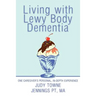 Living with Lewy Body Dementia: One Caregiver's Personal, In-Depth Experience