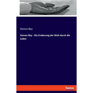 Osman Bey - Die Eroberung der Welt durch die Juden