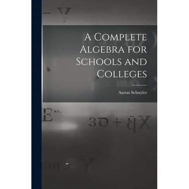 A Complete Algebra for Schools and Colleges