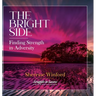 The Bright Side: Finding Strength in Adversity