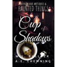 A Cup of Shadows