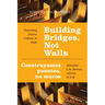 Building Bridges, Not Walls - Construyamos Puentes, No Muros: Nourishing Diverse Cultures in Faith - Alimentar a Las Diversas Culturas En La Fe