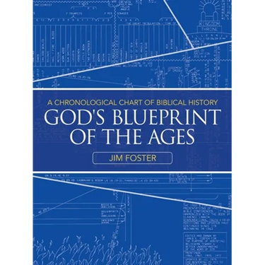 God's Blueprint of the Ages: A Chronological Chart of Biblical History