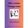 Older woman Younger man: Timeless Attraction