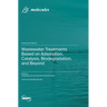 Wastewater Treatments Based on Adsorption, Catalysis, Biodegradation, and Beyond
