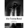Altar Training Manual: Revised for a New Millennium