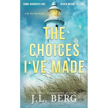 The Choices I've Made: A Small Town Second Chance Contemporary Romance