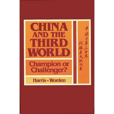 China and the Third World: Champion or Challenger?